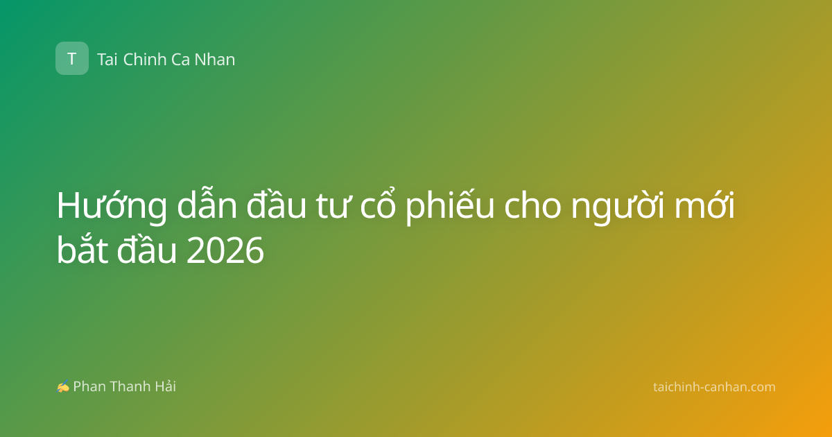 Hướng dẫn đầu tư cổ phiếu cho người mới bắt đầu 2026