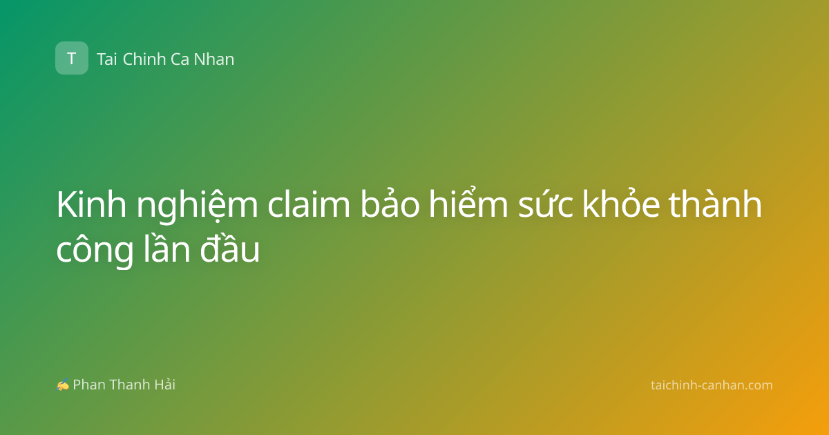 Kinh nghiệm claim bảo hiểm sức khỏe thành công lần đầu