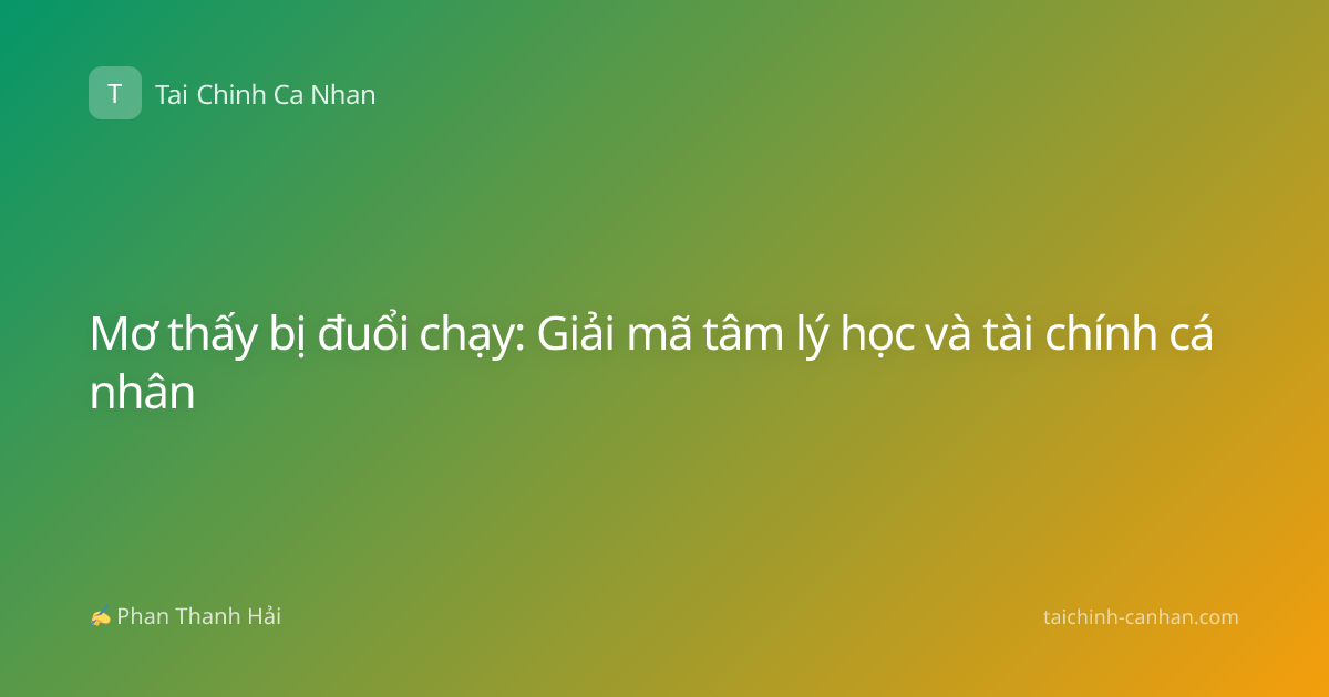 Mơ thấy bị đuổi chạy: Giải mã tâm lý học và tài chính cá nhân