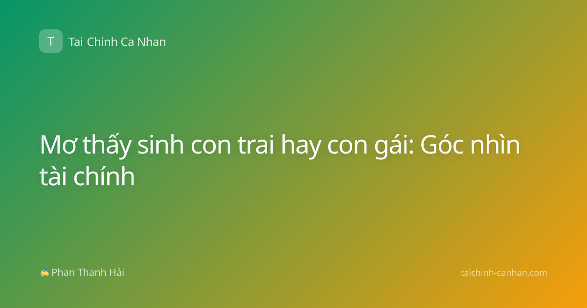 Mơ thấy sinh con trai hay con gái: Góc nhìn tài chính