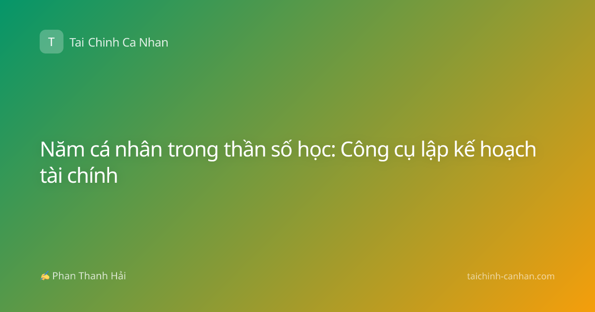 Năm cá nhân trong thần số học: Công cụ lập kế hoạch tài chính