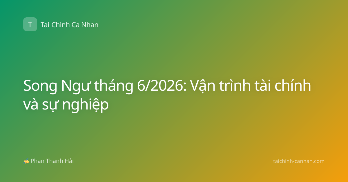 Song Ngư tháng 6/2026: Vận trình tài chính và sự nghiệp
