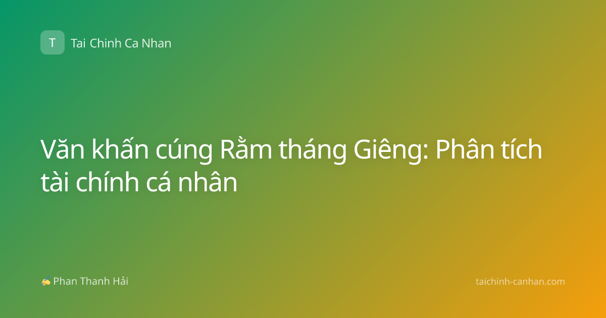 Văn khấn cúng Rằm tháng Giêng: Phân tích tài chính cá nhân